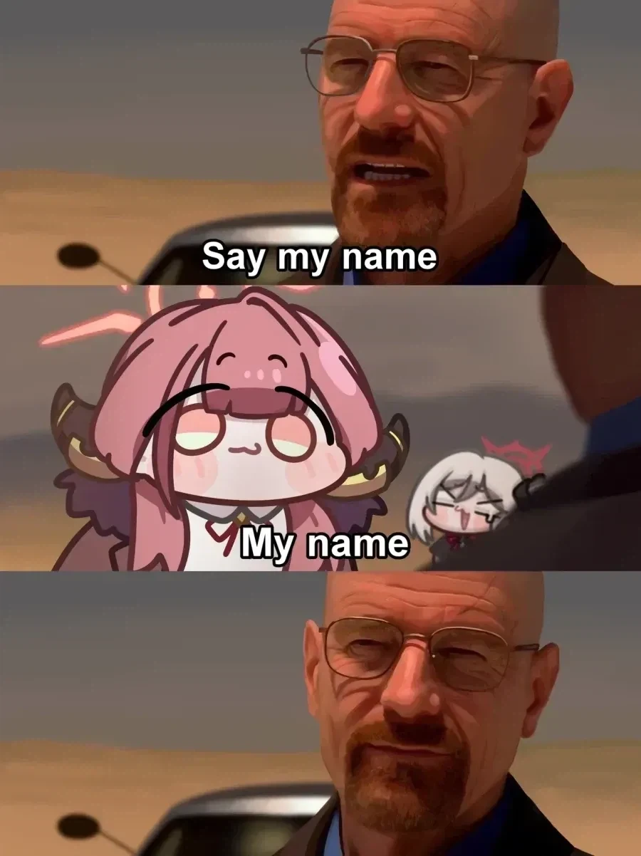 "Say my name"